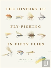 The History Of Fly-Fishing In Fifty Flies