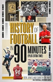 The History Of Football In 90 Minutes