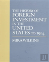 The History Of Foreign Investment In The United States To 1914
