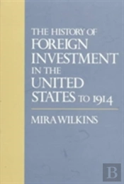 The History Of Foreign Investment In The United States To 1914
