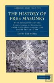 The History Of Free Masonry, Drawn From Authentic Sources Of Information