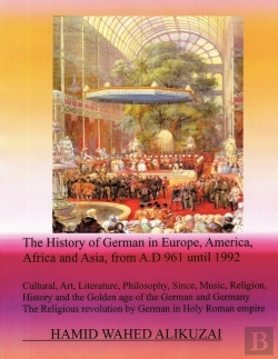 Bertrand.pt - The History Of German In Europe, America, Africa And Asia, From A.D 961 Until 1992