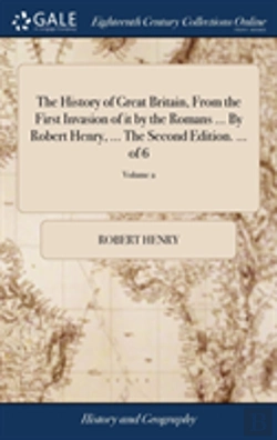 Bertrand.pt - The History Of Great Britain, From The First Invasion Of It By The Romans ... By Robert Henry, ... The Second Edition. ... Of 6; Volume 2