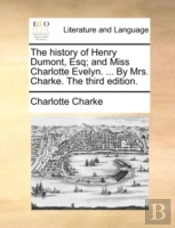 The History Of Henry Dumont, Esq; And Mi