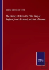 The History Of Henry The Fifth