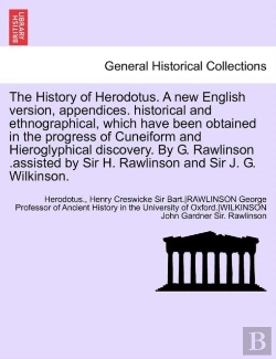 Bertrand.pt - The History Of Herodotus. A New English Version, Appendices. Historical And Ethnographical, Which Have Been Obtained In The Progress Of Cuneiform And
