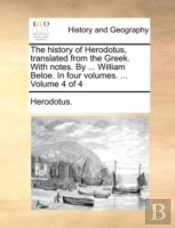 The History Of Herodotus, Translated Fro