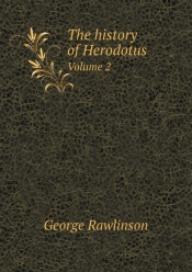 The History Of Herodotus Volume 2