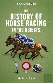 The History Of Horse Racing In 100 Objects