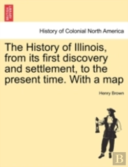 Bertrand.pt - The History Of Illinois, From Its First