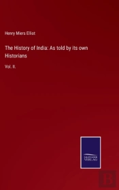 The History Of India: As Told By Its Own