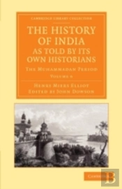 The History Of India, As Told By Its Own Historians