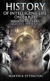 The History Of Intelligent Life On Earth