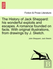 The History Of Jack Sheppard: His Wonder