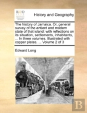 The History Of Jamaica. Or, General Surv