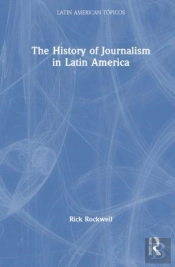 The History Of Journalism In Latin America