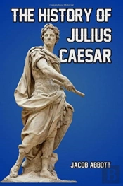 The History Of Julius Caesar