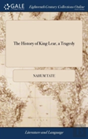 The History Of King Lear, A Tragedy