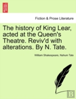 Bertrand.pt - The History Of King Lear, Acted At The Queen'S Theatre. Reviv'D With Alterations. By N. Tate.
