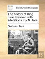 The History Of King Lear. Revived With A