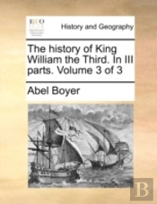The History Of King William The Third. I