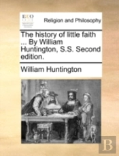The History Of Little Faith ... By Willi