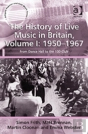 The History Of Live Music In Britain, Volume I: 1950-1967