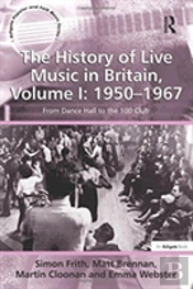The History Of Live Music In Britain, Volume I: 1950-1967