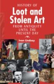 The History Of Loot And Stolen Art