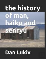The History Of Man, Haiku And Senryu