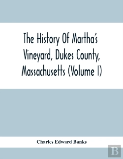 Bertrand.pt - The History Of Martha'S Vineyard, Dukes County, Massachusetts (Volume I)