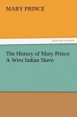 The History Of Mary Prince A West Indian Slave