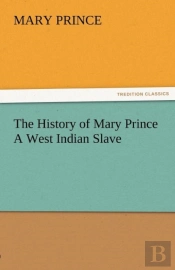 The History Of Mary Prince A West Indian Slave