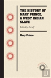 The History Of Mary Prince, A West Indian Slave