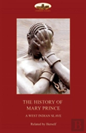 The History Of Mary Prince, A West Indian Slave,