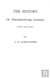 The History Of Mecklenburg County (Nc)