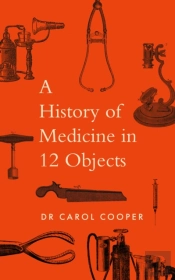 The History Of Medicine In Twelve Objects