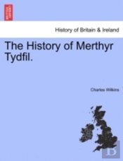 The History Of Merthyr Tydfil.