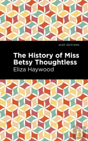 The History Of Miss Betsy Thoughtless
