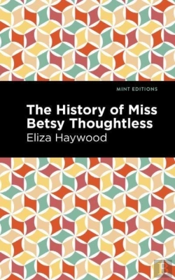 Bertrand.pt - The History Of Miss Betsy Thoughtless