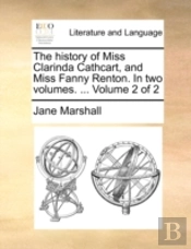 The History Of Miss Clarinda Cathcart, A