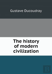 The History Of Modern Civilization
