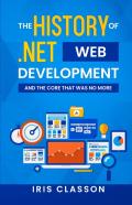 The History Of .Net Web Development And The Core That Was No More