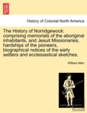The History Of Norridgewock: Comprising