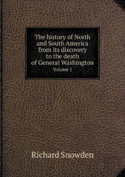 The History Of North And South America From Its Discovery To The Death Of General Washington Volume 1