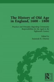 The History Of Old Age In England, 1600-1800, Part Ii Vol 6
