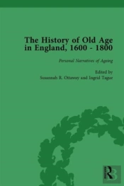 The History Of Old Age In England, 1600-1800, Part Ii Vol 8