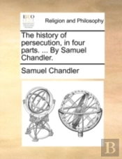 The History Of Persecution, In Four Part