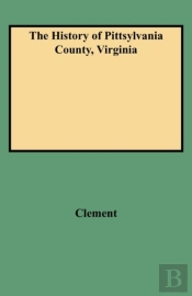 The History Of Pittsylvania County, Virginia