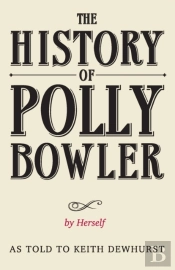 The History Of Polly Bowler By Herself